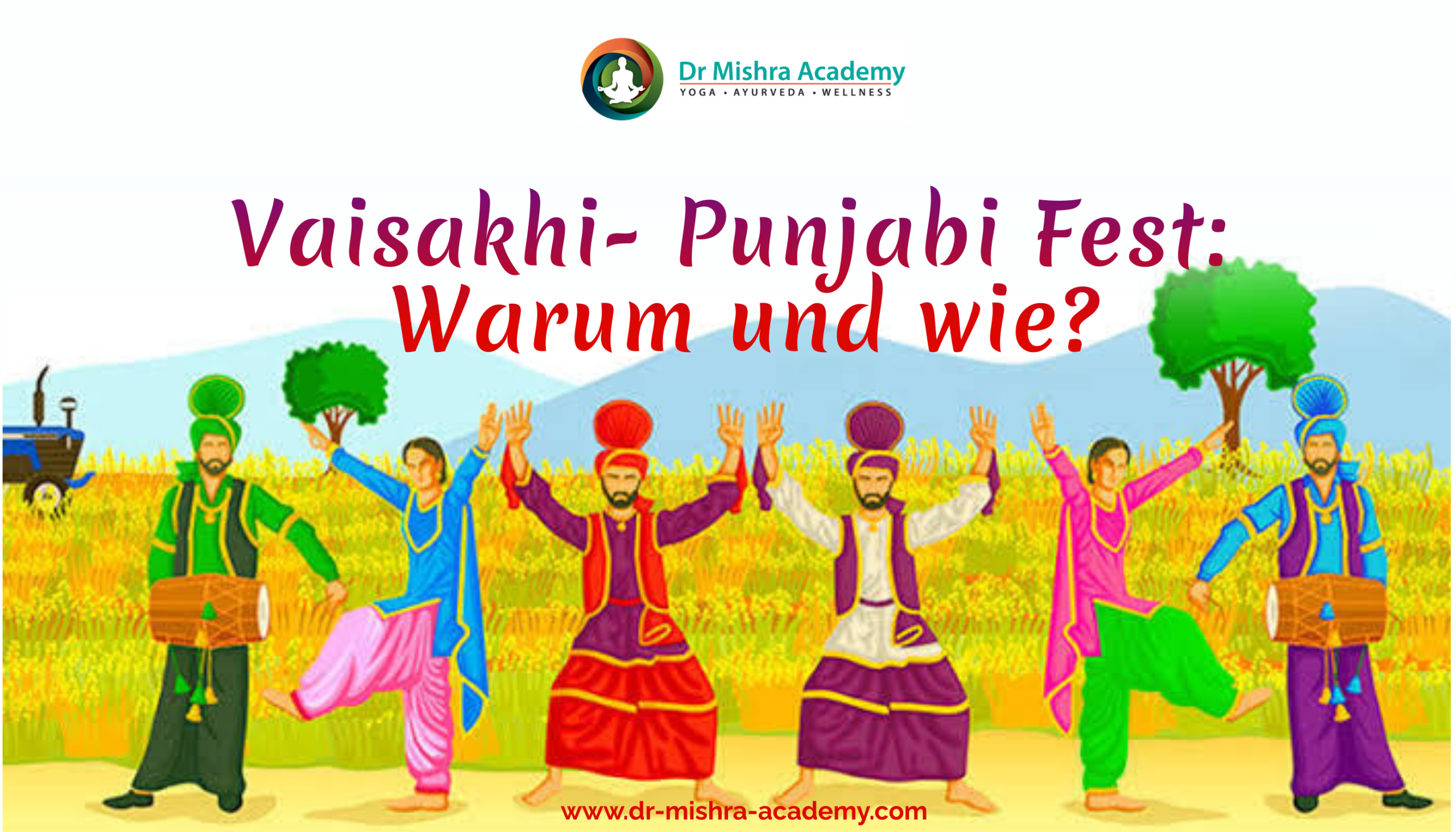 Vaisakhi- Punjabi Fest: Warum und wie? Bunter Hintergrund. Oben auf dem Flugblatt. Dr. Mishra Academy- Bremen und Hamburg Logo und in der Mitte ein tanzendes Punjabi-Nordindisches Paar. Unten die Website.