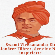 Swami Vivekananda: Ein visionärer Führer, der eine Nation inspirierte