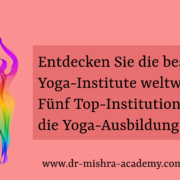 Entdecken Sie die besten Yoga-Institute weltweit: Fünf Top-Institutionen für die Yoga-Ausbildung